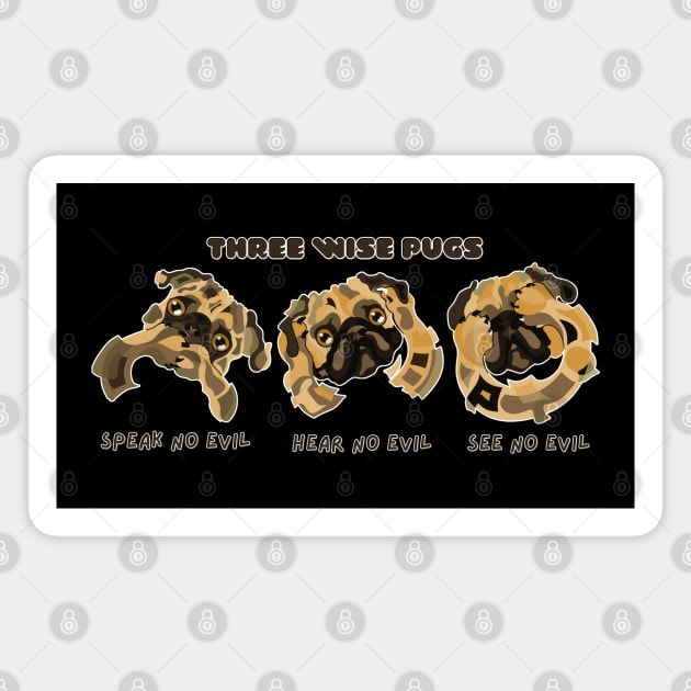 THREE WISE PUG PUPPIES Magnet by STYLIZED ART